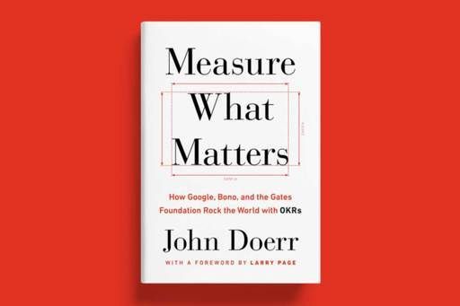 John Doerr’s Measure What Matters is available to order