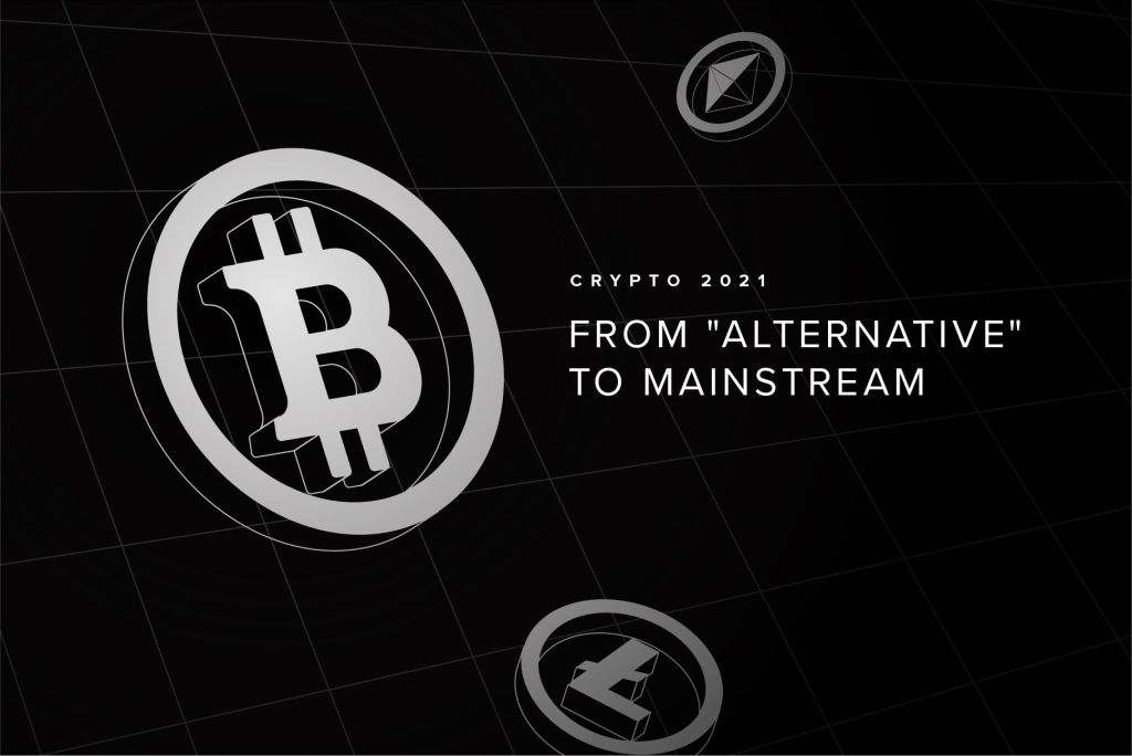 Crypto 2021: From “Alternative” to Mainstream